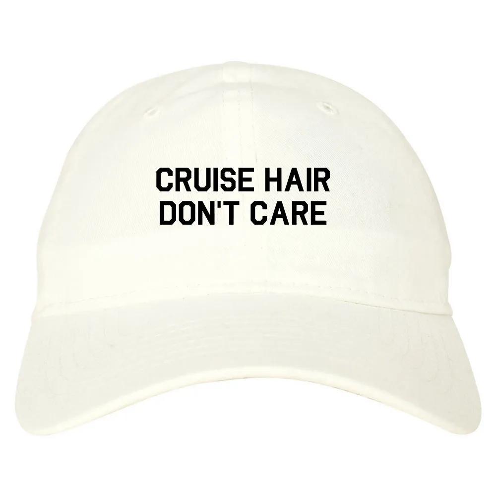 Cruise Hair Dont Care Mens Dad Hat Baseball Cap