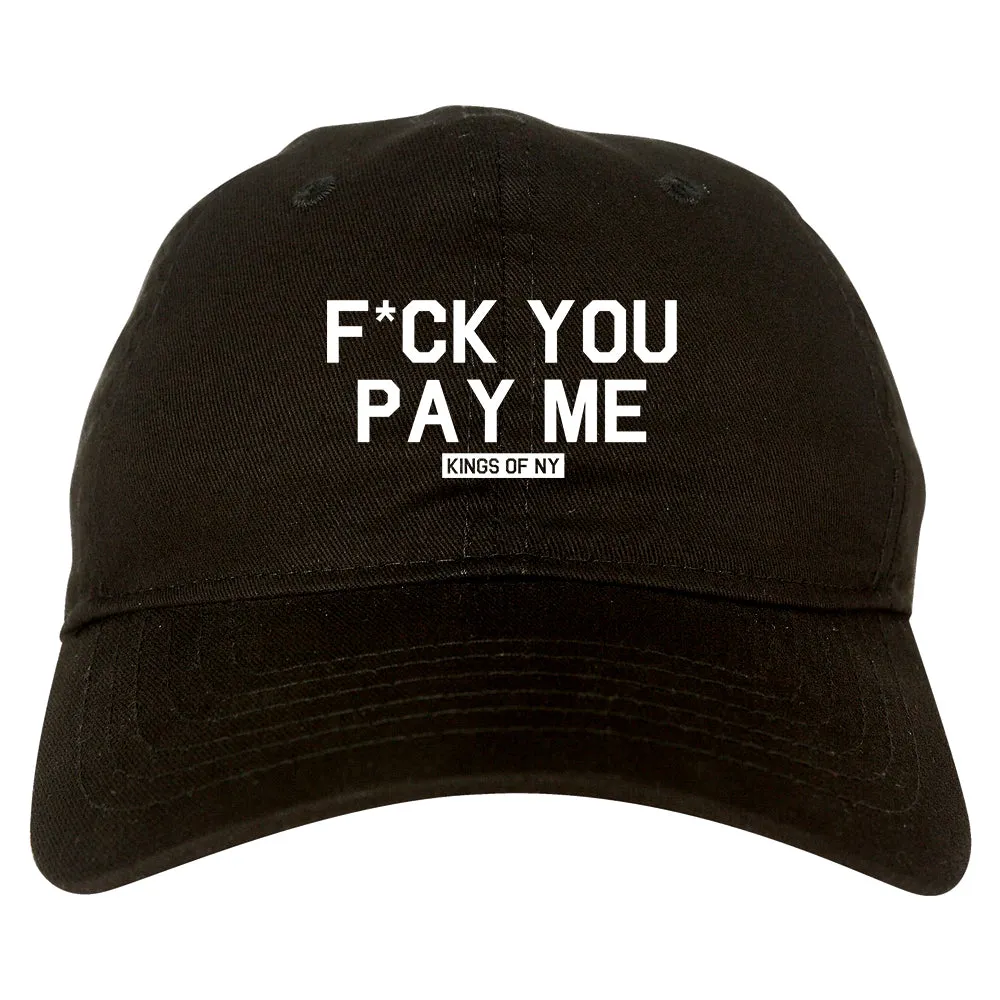 Fck You Pay Me Mens Dad Hat Baseball Cap