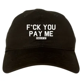 Fck You Pay Me Mens Dad Hat Baseball Cap